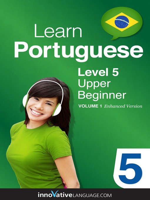 Title details for Learn Portuguese: Level 5: Upper Beginner Portuguese by Innovative Language Learning, LLC - Available